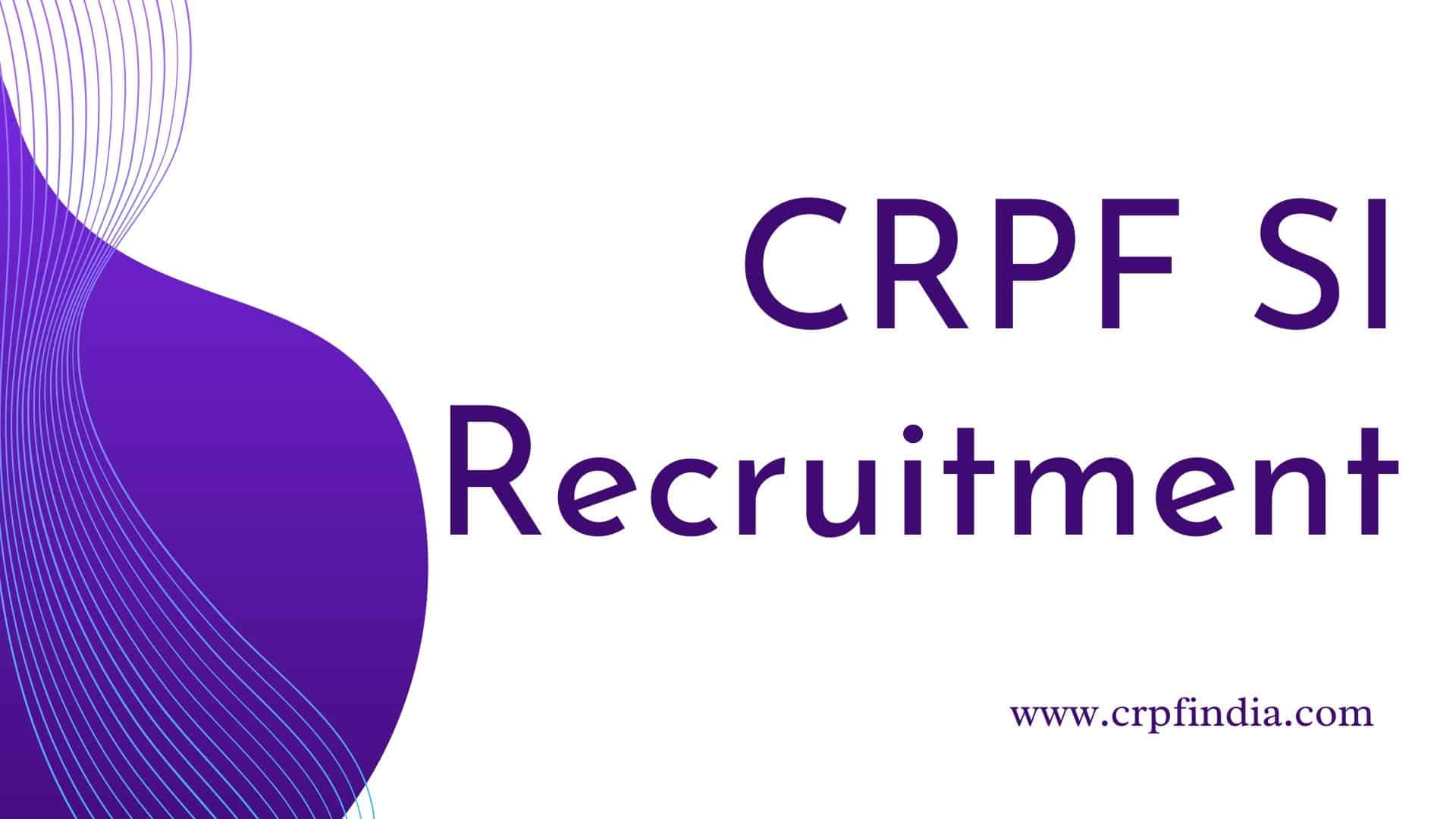 CRPF SI Recruitment Syllabus, Exam Pattern, Preparation Tips, Cut Off Marks, Paper Analysis