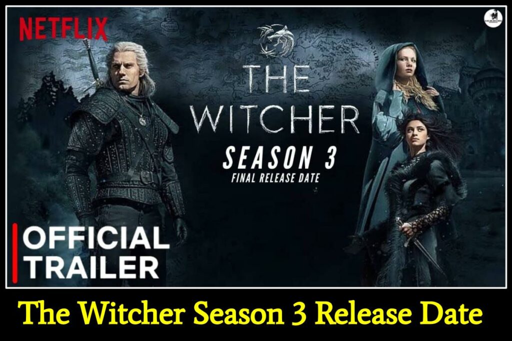 The Witcher Season 3 Release Date, Cast, Story, Episodes