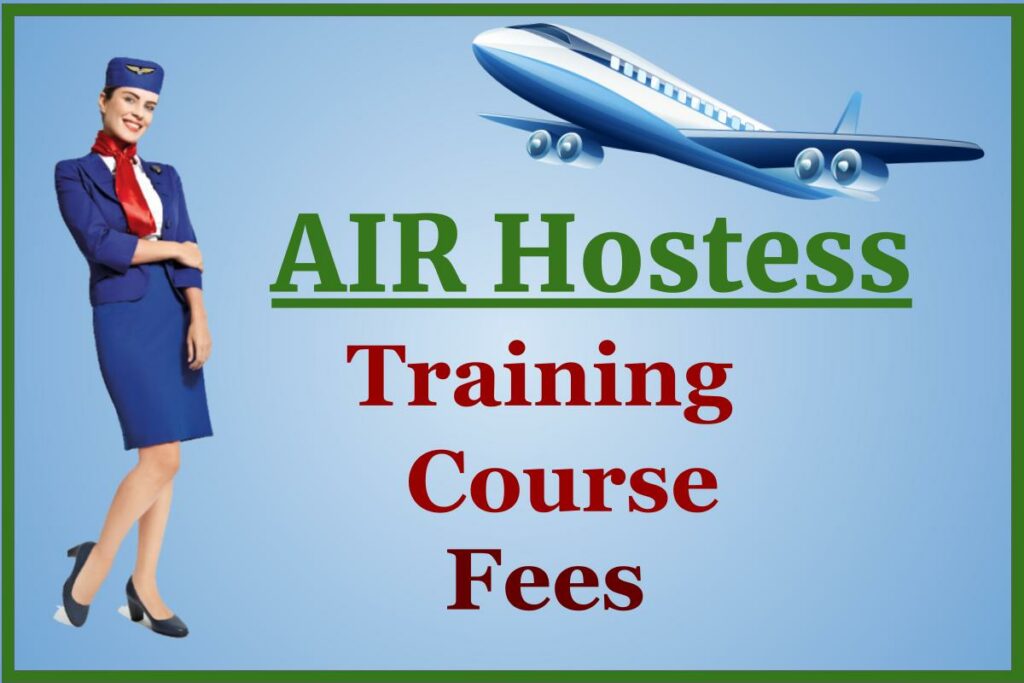 AIR Hostess Course | AIR Hostess Training Fees - AIR Hostess Courses After 12th