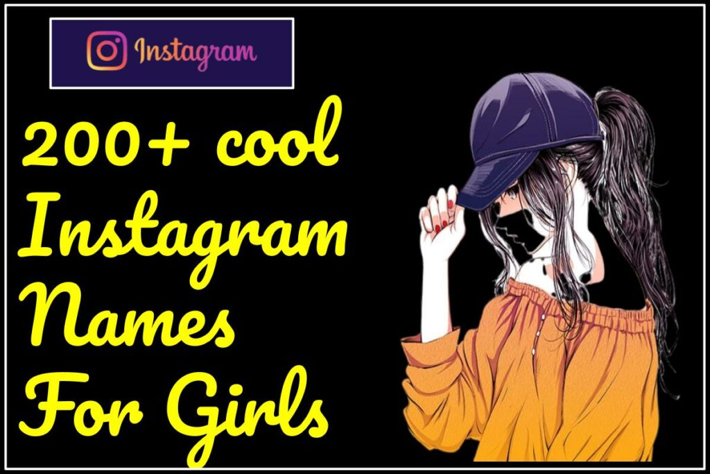 200+ Instagram Names For Girls That Are Too Cool To Miss